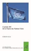 L'Article 103 de la Charte Des Nations Unies