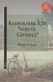 Kaybolmak Icin Nereye Gitmeli Kaybolmak Icin Nereye Gitmeli