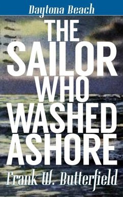 The Sailor Who Washed Ashore - Butterfield, Frank W.