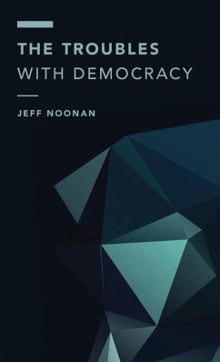 The Troubles with Democracy - Noonan, Jeff