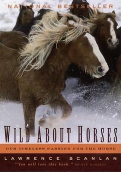 Wild about Horses: Our Timeless Passion for the Horse - Scanlan, Lawrence