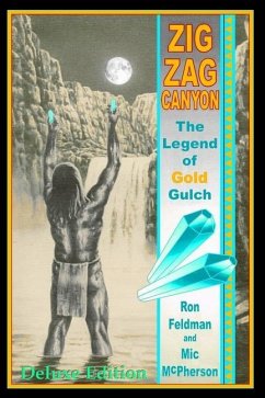 Zigzag Canyon: The Legend of Gold Gulch (Deluxe Edition-Color Version) - Feldman, Ron; McPherson, M. L. (Mic)