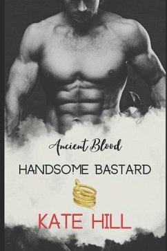 Handsome Bastard: Ancient Blood 1 - Hill, Kate