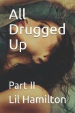All Drugged Up: Part II