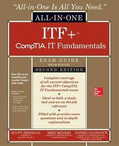 ITF+ CompTIA IT Fundamentals All-in-One Exam Guide, Second Edition (Exam FC0-U61) - Meyers, Mike; Jernigan, Scott; Lachance, Daniel