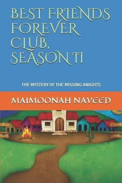 Best Friends Forever Club, Season II: The Mystery of the Missing Knights - Naveed, Maimoonah