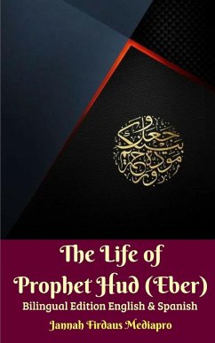The Life of Prophet Hud (Eber) Bilingual Edition English And Spanish - Mediapro, Jannah Firdaus