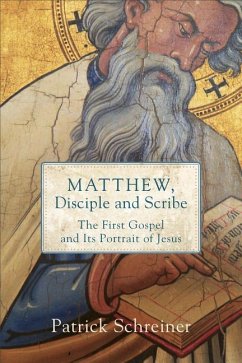Matthew, Disciple and Scribe - Schreiner, Patrick