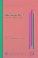 Who Pays the Piper?: Canada's Social Policy Volume 22 - Hogg, Roy D.; Mintz, Jack M.