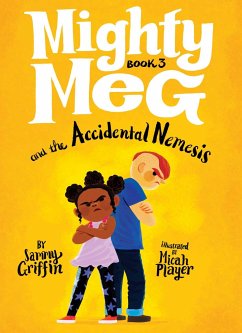 Mighty Meg 3: Mighty Meg and the Accidental Nemesis - Griffin, Sammy