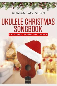 Ukulele Christmas Songbook: Christmas Classics For Ukulele - Gavinson, Adrian