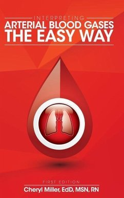 Interpreting Arterial Blood Gases the Easy Way - Miller, Cheryl