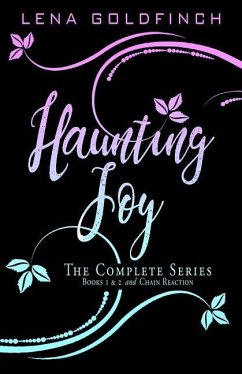 Haunting Joy: The Complete Series: (Books 1 & 2 and Chain Reaction) - Goldfinch, Lena