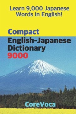 Compact English-Japanese Dictionary 9000: How to Learn Essential Japanese Vocabulary in English Alphabet for School, Exam, and Business - Kim, Taebum