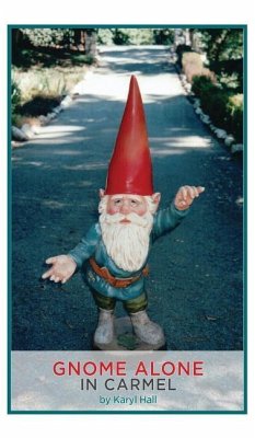 Gnome Alone in Carmel - Hall, Karyl