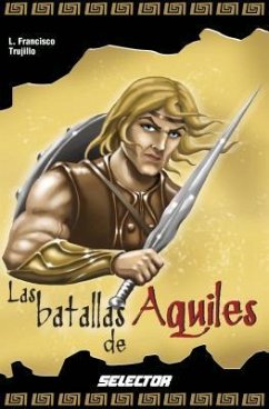 Batallas de Aquiles, Las - Trujillo, Francisco