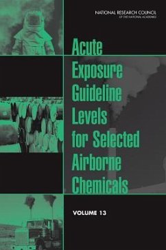 Acute Exposure Guideline Levels for Selected Airborne Chemicals - National Research Council; Division On Earth And Life Studies; Board on Environmental Studies and Toxicology; Committee on Toxicology; Committee on Acute Exposure Guideline Levels