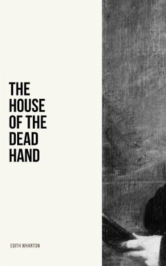 The House of the Dead Hand - Wharton, Edith