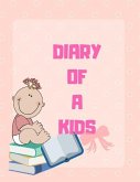 Diary of a Kids: Ages 4-8 Childhood Learning, Preschool Activity Book 100 Pages Size 8.5x11 Inch