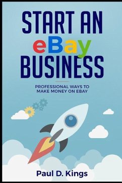 Start an eBay Business - Kings, Paul D