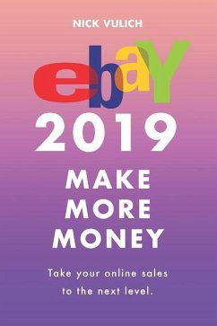 Ebay 2019: Make More Money - Vulich, Nick