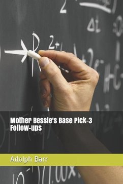 Mother Bessie's Base Pick-3 Follow-Ups - Barr, Adolph