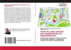 Valor de suelo influido por equipamiento en Aguascalientes - Ramos Parra, Miguel;Franco Muñoz, Rodrigo;Purón Cid, Gabriel
