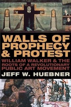 Walls of Prophecy and Protest - Huebner, Jeff W.