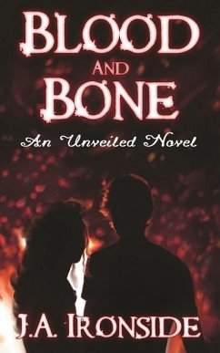 Blood and Bone: An Unveiled Companion Novel - Ironside, J. A.