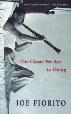 The Closer We Are to Dying - Fiorito, Joe