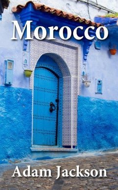 Morocco: Travel Guide - Jackson, Adam