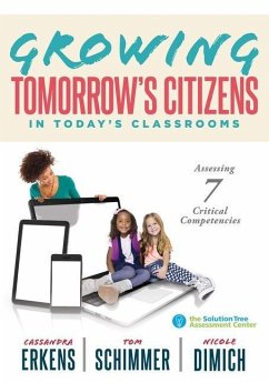 Growing Tomorrow's Citizens in Today's Classrooms - Erkens, Cassandra; Schimmmer, Tom; Dimich, Nicole