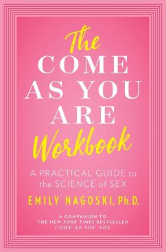 The Come as You Are Workbook - Nagoski, Emily