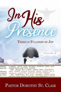 In HIS Presence: There is Fullness of Joy - St Clair, Dorothy