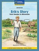 Content-Based Chapter Books Fiction (Social Studies: Immigration): Erik's Story: From Sweden to Minnesota