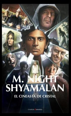 Shyamalan, El Cineasta de Cristal - Perez, Raul