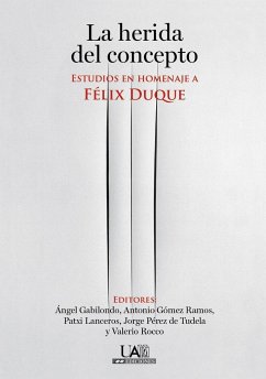 La herida del concepto: Estudios en homenaje a Félix Duque