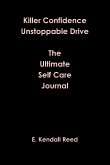 Killer Confidence Unstoppable Drive The Ultimate Self Care Journal