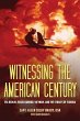 Witnessing the American Century: Via... - Bild 1