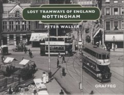 Lost Tramways of England: Nottingham - Waller, Peter