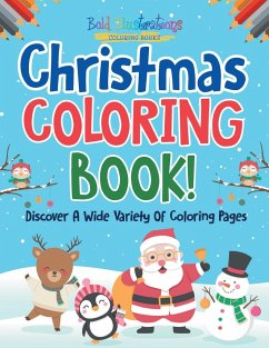 Christmas Coloring Book! Discover A Wide Variety Of Coloring Pages - Illustrations, Bold