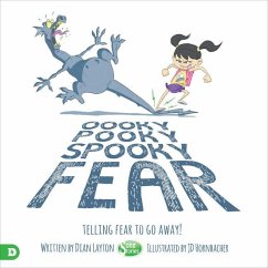Oooky Pooky Spooky Fear: Telling Fear to Go Away! - Layton, Dian