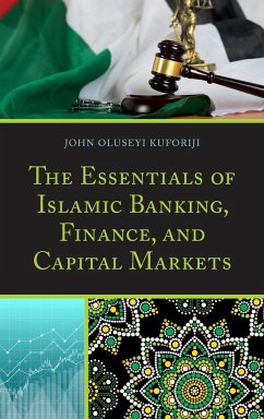 The Essentials of Islamic Banking, Finance, and Capital Markets - Kuforiji, John Oluseyi
