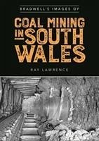 Bradwell's Images of South Wales Coal Mining - Lawrence, Ray