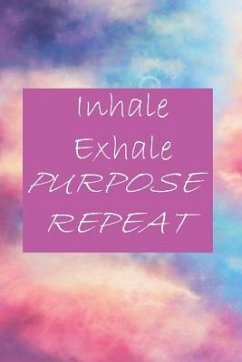 Inhale Exhale Purpose Repeat - King, Merryjane; Royalty, Pressed By