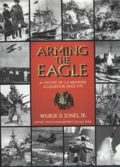 Arming the Eagle - Jones, Wilbur D