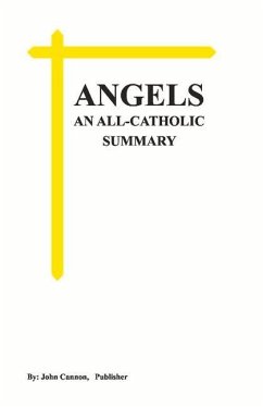 Angels, an All-Catholic Summary: Volume 1 - Cannon, John