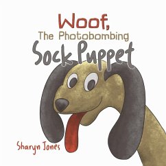 Woof, The Photobombing Sock Puppet - Jones, Sharyn