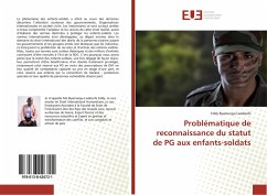 Problématique de reconnaissance du statut de PG aux enfants-soldats - Byamungu Lwaboshi, Eddy