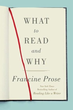 What to Read and Why - Prose, Francine